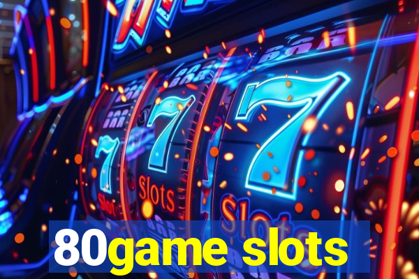 80game slots